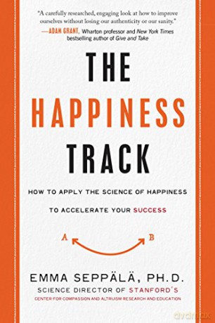 The Happiness Track - Emma Seppala [KSIĄŻKA]