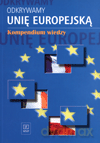 Kompendium wiedzy Odkrywamy Unię Europejską GIMN kl.1-3 - Joanna Plit, Bożena Kicińska, Izabella Łęcka, Florian Plit [KSIĄŻKA]