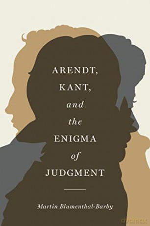 Arendt Kant And The Enigma Of Judgment - Blumenthal-Barby [KSIĄŻKA]