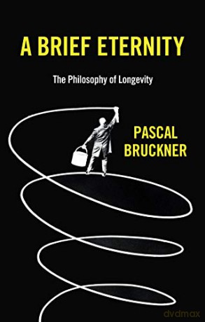 Brief Eternity - Pascal Bruckner [KSIĄŻKA]