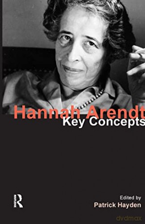 Hannah Arendt: Key Concepts - Patrick Hayden [KSIĄŻKA]
