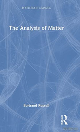 Analysis Of Matter - Bertrand Russell [KSIĄŻKA]