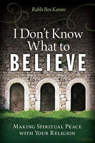 I Dont Know What To Believe - Rabbi Ben Kamin [KSIĄŻKA]