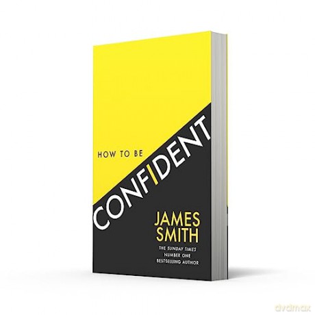 How To Be Confident - James Smith [KSIĄŻKA]