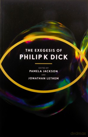 Exegesis Of Philip K Dick - Philip K. Dick [KSIĄŻKA]