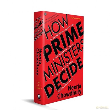 How Prime Ministers Decide - Neerja Chowdhury [KSIĄŻKA]