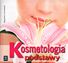 Kosmetologia. Podstawy. Podręcznik - Magdalena Kaniewska [KSIĄŻKA]