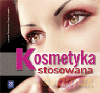 Kosmetyka stosowana. Podręcznik - Joanna Dylewska-Grzelakowska [KSIĄŻKA]