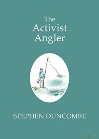 Fishing And The Art Of Activism - Stephen Duncombe [KSIĄŻKA]