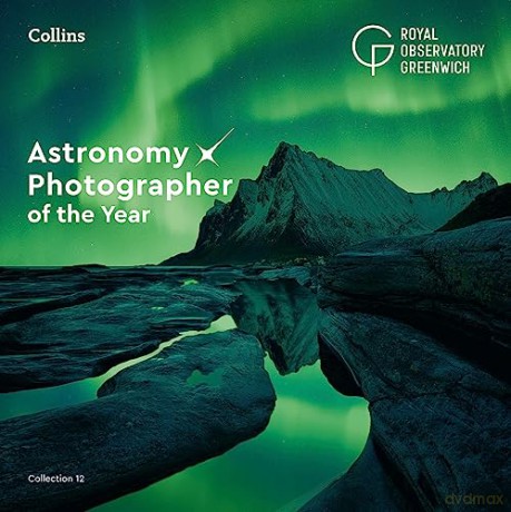 Astronomy Photographer Of The Year 12 - Collins Astronomy [KSIĄŻKA]