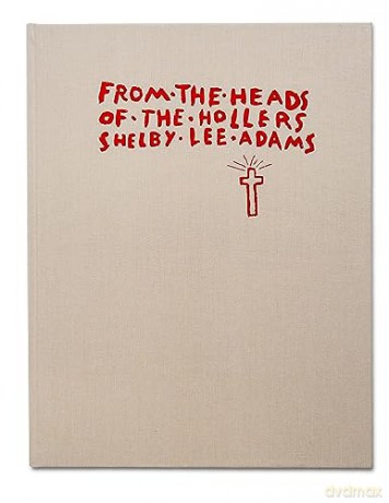 From The Heads Of Hollers - Shelby Lee Adams [KSIĄŻKA]