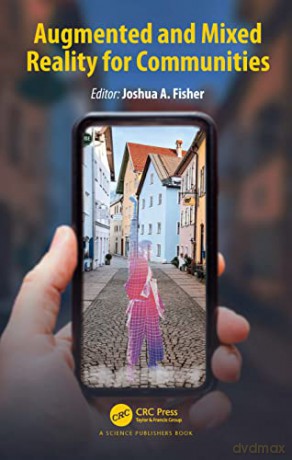 Augmented And Mixed Reality For Communit - Joshua A. Fisher [KSIĄŻKA]