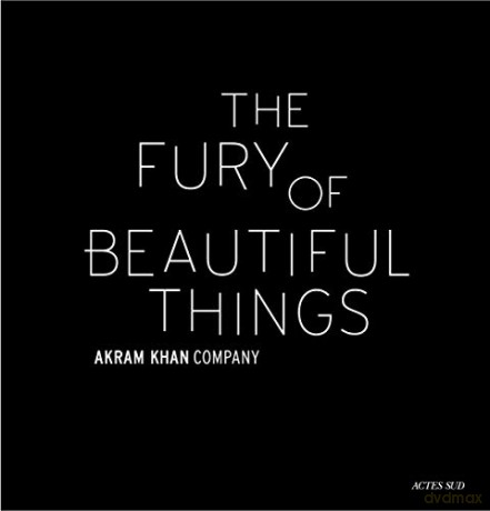 Fury Of Beautiful Things - Akram Khan [KSIĄŻKA]