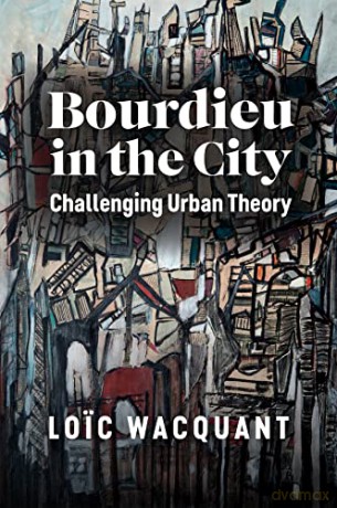 Bourdieu In The City - Loc Wacquant [KSIĄŻKA]
