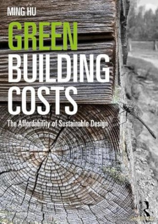 Green Building Costs - Ming Hu [KSIĄŻKA]