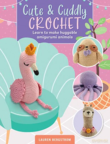 Cute Cuddly Crochet - Lauren Bergstrom [KSIĄŻKA]