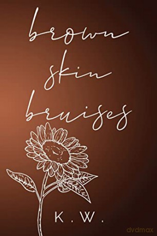 Brown Skin Bruises - K.W. [KSIĄŻKA]