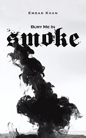Bury Me In Smoke - Emdad Khan [KSIĄŻKA]