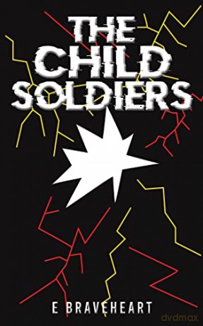 Child Soldiers - E Braveheart [KSIĄŻKA]