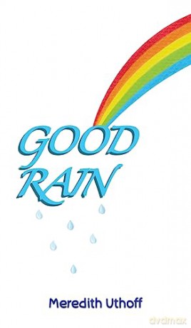 Good Rain - Meredith Uthoff [KSIĄŻKA]