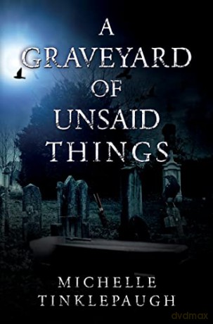Graveyard Of Unsaid Things - Michell Tinklepaugh [KSIĄŻKA]