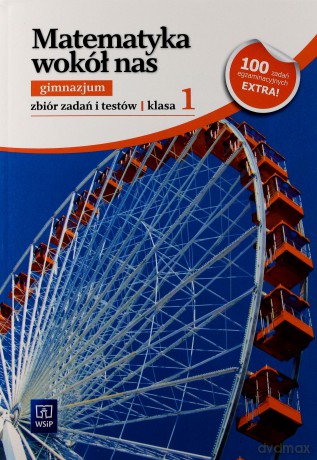 Matematyka wokół nas GIMN kl.1 zbiór zadań i testów [KSIĄŻKA]