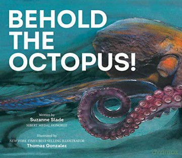 Behold The Octopus - Suzanne Slade [KSIĄŻKA]