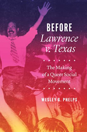 Before Lawrence V Texas - Wesley G. Phelps [KSIĄŻKA]