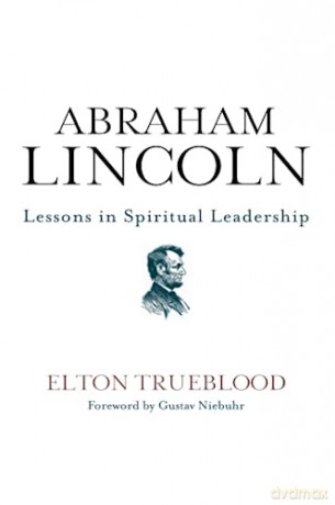 Abraham Lincoln Lessons In Spiritual Lea - Elton Trueblood [KSIĄŻKA]