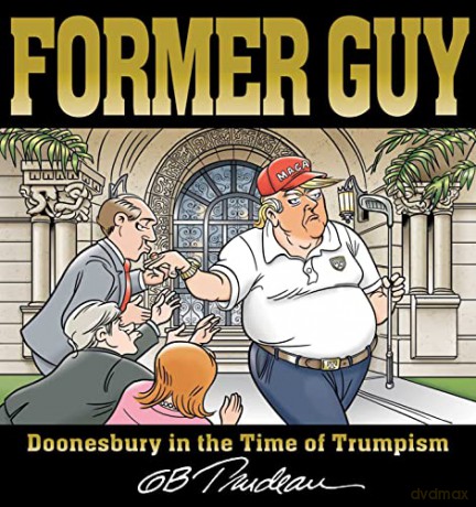 Former Guy Doonesbury/Time Of Trumpism 4 - G B Trudeau [KSIĄŻKA]