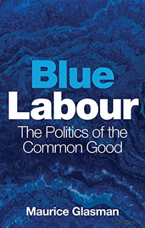 Blue Labour - Maurice Glasman [KSIĄŻKA]