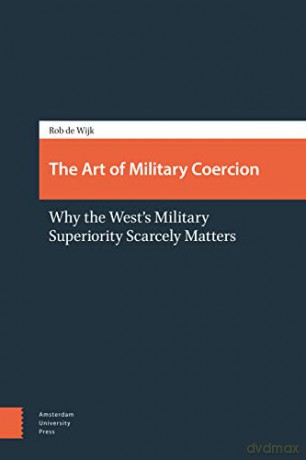 Art Of Military Coercion - Rob De Wijk [KSIĄŻKA]