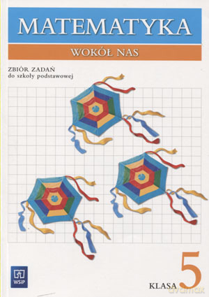 Matematyka Wokół nas SP kl.5 Zbiór zadań - Helena Lewicka, Joanna Lewicka [KSIĄŻKA]