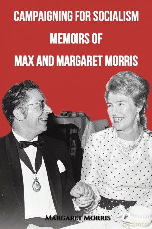 Campaigning For Socialism Memoirs Of Max - Margaret Morris [KSIĄŻKA]