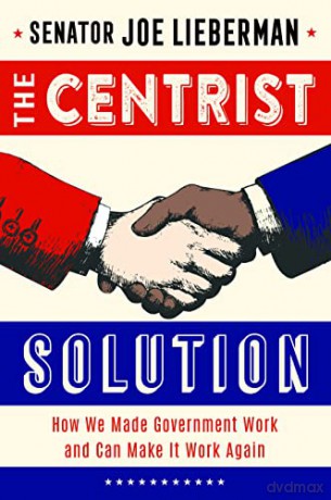 Centrist Solution - Senator J Lieberman [KSIĄŻKA]
