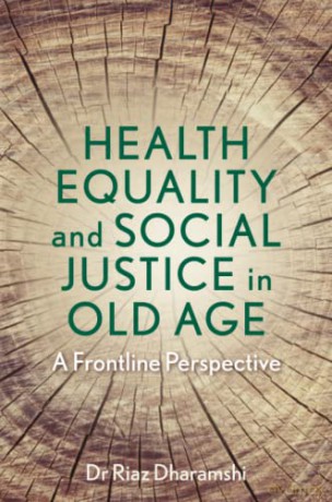 Health Equality/ Social Justice/Old Age - Riaz Dharamshi [KSIĄŻKA]