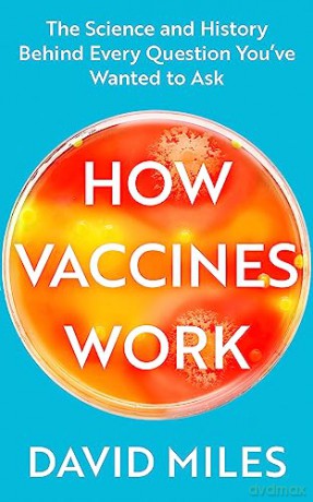 How Vaccines Work - David Miles [KSIĄŻKA]