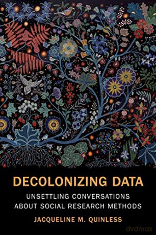 Decolonizing Data Unsettling Conversap [KSIĄŻKA]