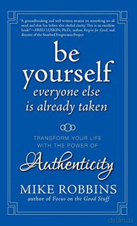 Be Yourself Everyone Else/Already Taken - Mike Robbins [KSIĄŻKA]