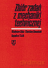 Mechanika techniczna. Zbiór zadań - Kozak Bogusław, Siuta Władysław, Rososiński Stanisław [KSIĄŻKA]