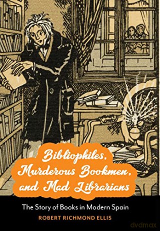 Bibliophiles Murderous Bookmen Mad Libh [KSIĄŻKA]