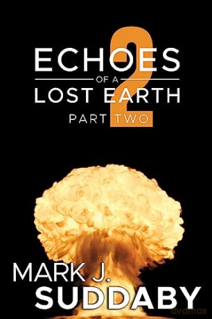 Echoes Of A Lost Earth Part Two - Mark J. Suddaby [KSIĄŻKA]