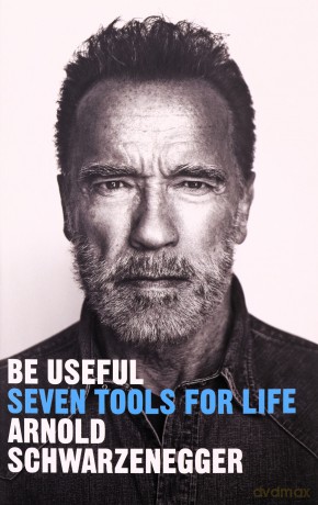 Be Useful - A Schwarzenegger [KSIĄŻKA]