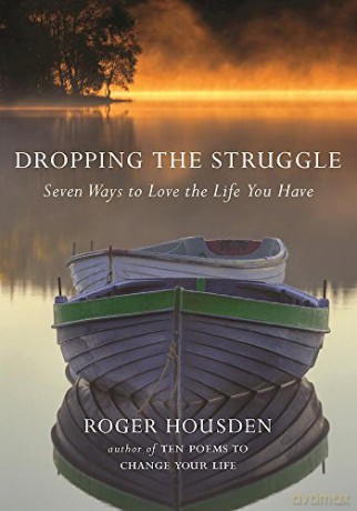 Dropping The Struggle - Roger Housden [KSIĄŻKA]