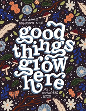 Good Things Grow Here Colouring Book - Elizabeth Gray [KSIĄŻKA]