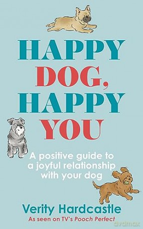 Happy Dog Happy You - Verity Hardcastle [KSIĄŻKA]
