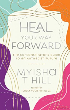 Heal Your Way Forward - Myisha Hill [KSIĄŻKA]