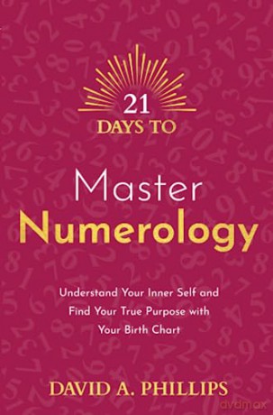 21 Days To Master Numerology - David A Phillips [KSIĄŻKA]
