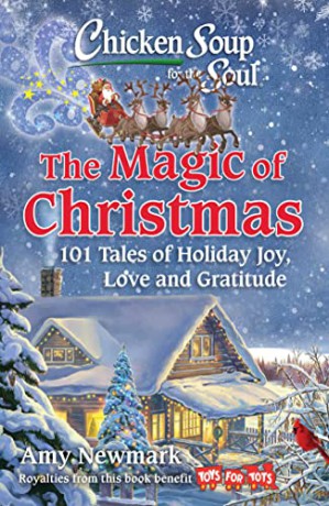 Chicken Soup For The Soul The Magic Of C - Amy Newmark [KSIĄŻKA]