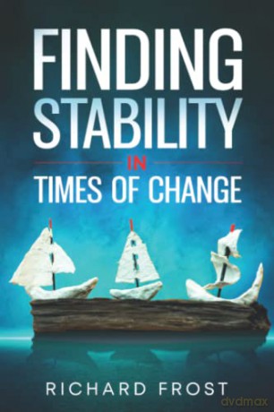 Finding Stability In Times Of Change - Richard Frost [KSIĄŻKA]